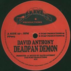 David Anthony - David Anthony - Deadpan Demon - Pump Productions