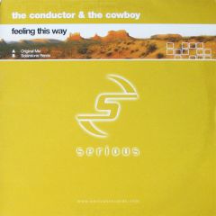 The Conductor & The Cowboy - The Conductor & The Cowboy - Feeling This Way - Serious