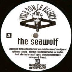 Underground Resistance - Underground Resistance - The Seawolf - World Power Alliance