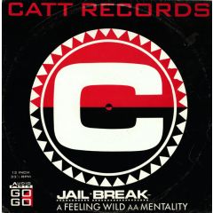 Jail Break - Jail Break - Feeling Wild / Mentality - Catt Records