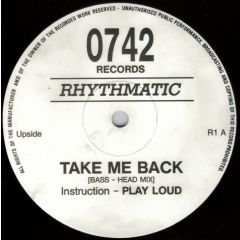 Rhythmatic - Rhythmatic - Take Me Back - 0742 Records