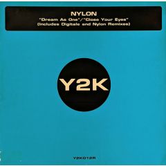 Nylon  - Nylon  - Dream As One/Close Your Eyes - Y2K