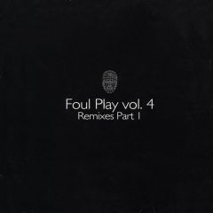 Foul Play - Foul Play - Volume 4 (Remixes Part 1) - Moving Shadow