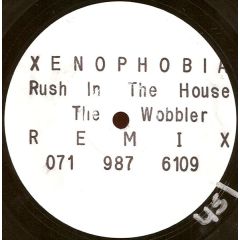 Xenophobia - Xenophobia - Rush In The House (Remixes) - White