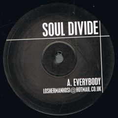 Soul Divide - Soul Divide - Everybody / Good Times - Not On Label