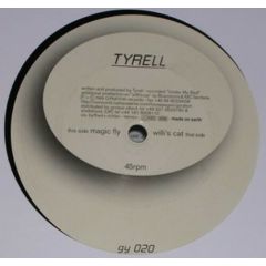 Tyrell - Tyrell - Magic Fly / Willi's Cat - Gyration