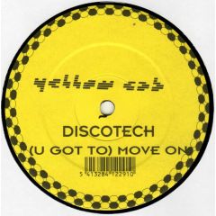 Discotech - Discotech - (U Got To) Move On - Yellow Cab