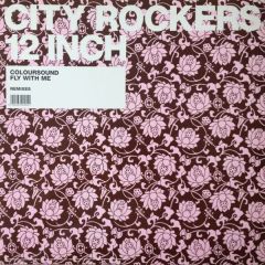 Coloursound - Coloursound - Fly With Me (Remixes) - City Rockers