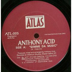 Anthony Acid - Anthony Acid - Gimme Da Music - Atlas Records