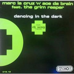 Marc La Cruz 'n Ace Da Brain Feat. The Grim Reaper - Marc La Cruz 'n Ace Da Brain Feat. The Grim Reaper - Dancing In The Dark - Technoclub Records