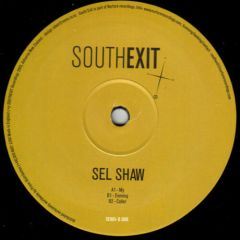 Sel Shaw - Sel Shaw - My - South Exit