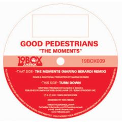 Good Pedestrians - Good Pedestrians - That Moments / Turn Around - 19 Box