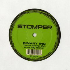 Binary Inc - Binary Inc - You'Re Going Out - Stomper