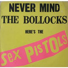 Sex Pistols - Sex Pistols - Never Mind The Boll*cks Here's The Sex Pistols - Virgin