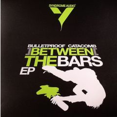 Bulletproof / Catacomb - Bulletproof / Catacomb - Between The Bars EP - Syndrome Audio