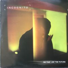 Incognito - Incognito - No Time Like The Future - Talkin Loud