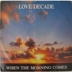 Love Decade - Love Decade - When The Morning Comes - All Around The World