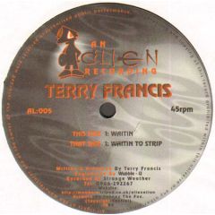 Terry Francis - Terry Francis - Waitin' To Strip - An Alien Recordings