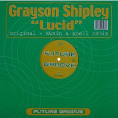 Grayson Shipley - Grayson Shipley - Lucid - Future Groove
