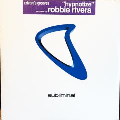 Robbie Rivera - Robbie Rivera - Hypnotize - Subliminal