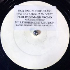 NCA Presents Robbie Craig - NCA Presents Robbie Craig - We Can Make It Happen (New Horizons Mixes) - Public Demand