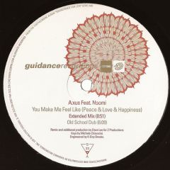 Axus Feat Naomi - Axus Feat Naomi - You Make Me Feel Like(Peace & Love & Happiness) - Guidance