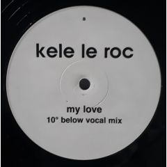 Kele Le Roc - Kele Le Roc - My Love (Remixes) - White