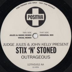 Judge Jules & John Kelly Present Stix 'N' Stoned - Judge Jules & John Kelly Present Stix 'N' Stoned - Outrageous - Positiva