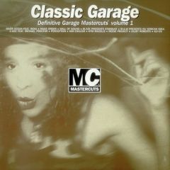 Classic Garage - Classic Garage - Garage Mastercuts Vol 1 - Mastercuts