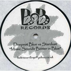 Deepest Blue Vs Stardust - Deepest Blue Vs Stardust - Music Sounds Better In Blue - Bob Records