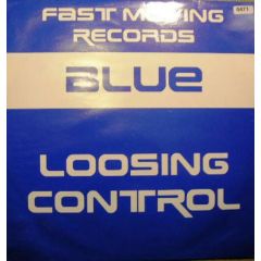 Blue - Blue - Loosing Control - Fast Moving