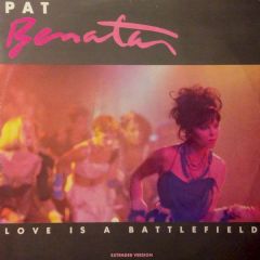 Pat Benatar - Pat Benatar - Love Is A Battlefield (Extended Version) - Chrysalis