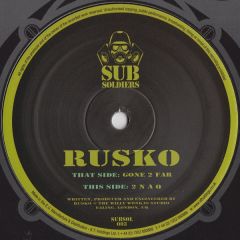 Rusko - Rusko - Gone 2 Far / 2 N A Q - Sub Soldiers