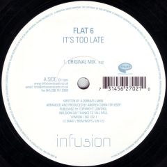 Flat 6 - Flat 6 - It's Too Late - Infusion
