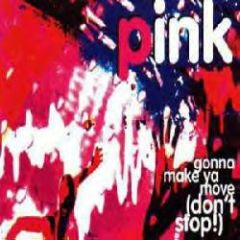 Pink - Pink - Gonna Make Ya Move (Don't Stop!) - Activ