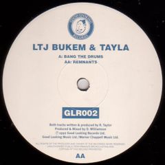 Ltj Bukem & Tayla - Bang The Drums / Remnants - Good Looking Records