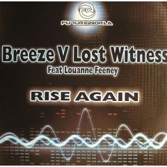 DJ Breeze V Lost Witness Feat Louanne Feeney - DJ Breeze V Lost Witness Feat Louanne Feeney - Rise Again - Futureworld