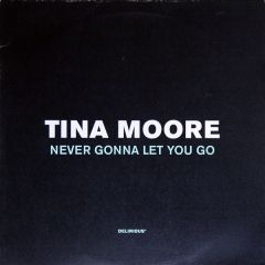 Tina Moore - Tina Moore - Never Gonna Let You Go - Delirious