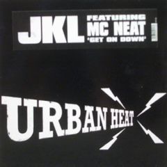 Jkl Feat. MC Neat - Get On Down - Urban Heat