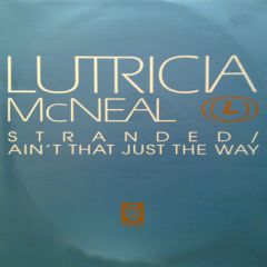Lutricia Mcneal - Lutricia Mcneal - Stranded / Ain't That Just The Way - Wildstar Records