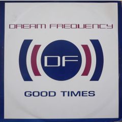 Dream Frequency - Dream Frequency - Good Times / The Dream - Citybeat