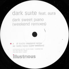 Dark Suite Ft Aura - Dark Suite Ft Aura - Dark Sweet Piano (Weekend Remixes) - Illustrious