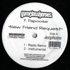 Gym Class Heroes F. Papoose - Gym Class Heroes F. Papoose - New Friend Request - Decaydance Records