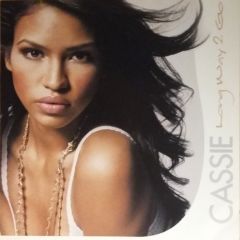 Cassie - Cassie - Long Way 2 Go - Bad Boy Entertainment