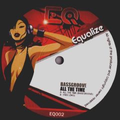 Bassgroove - Bassgroove - All The Time - Equalize Records