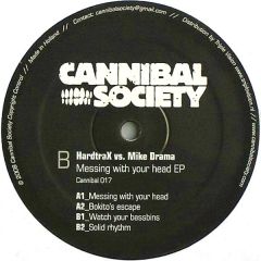 Hardtrax Vs Mike Drama - Hardtrax Vs Mike Drama - Messing With Your Head EP - Cannibal Society