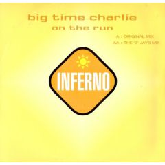 Big Time Charlie - Big Time Charlie - On The Run - Inferno
