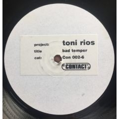 Toni Rios - Toni Rios - Bad Temper - 	Contacted
