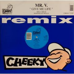 Mr V - Mr V - Give Me Life (Remix) - Cheeky