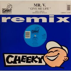 Mr V - Mr V - Give Me Life (Remix) - Cheeky